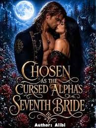 Chosen as the Cursed Alpha's Seventh Bride